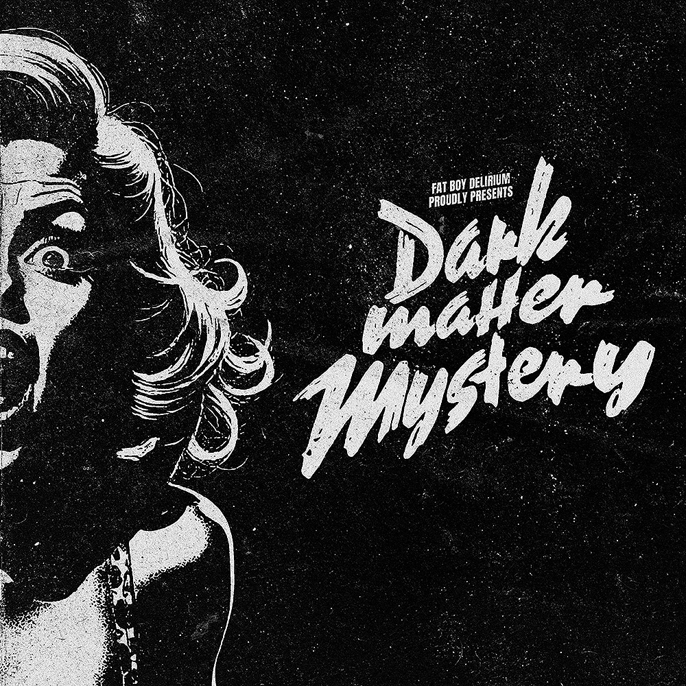 Cover Artwork "DARK MATTER MYSTERY" by Fat Boy Delirium